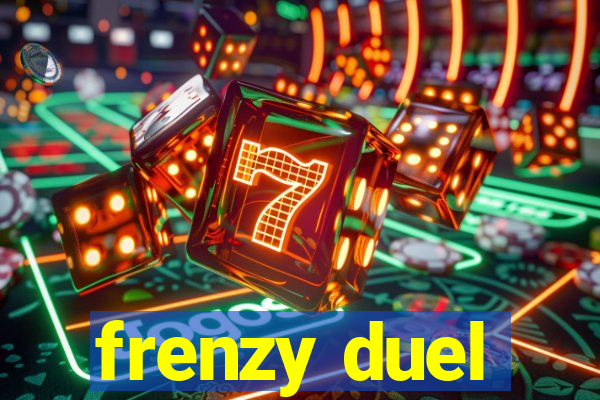 frenzy duel