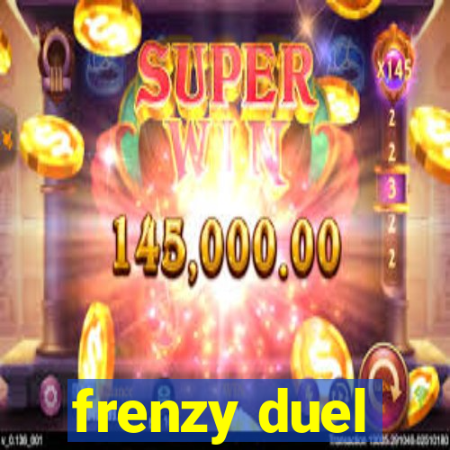 frenzy duel