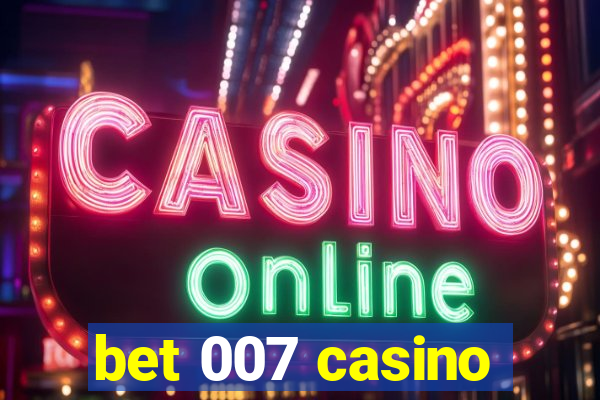 bet 007 casino