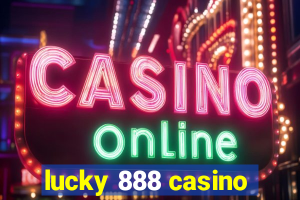 lucky 888 casino