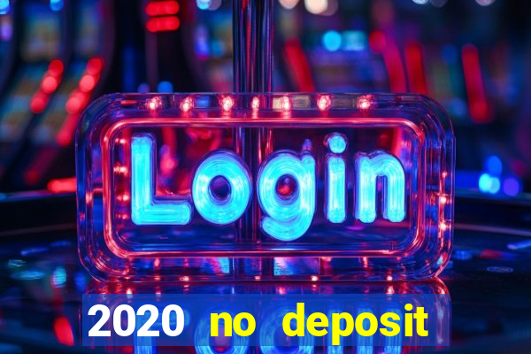 2020 no deposit casino codes