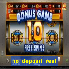 no deposit real cash casinos