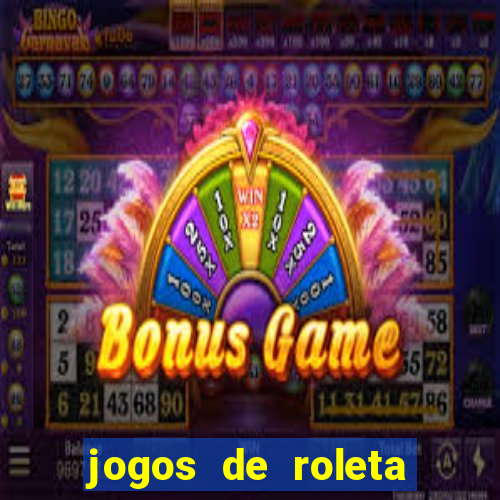 jogos de roleta que da dinheiro