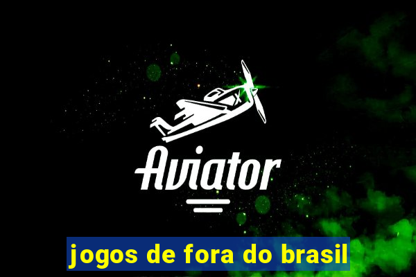 jogos de fora do brasil