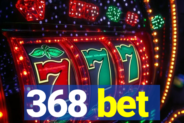 368 bet