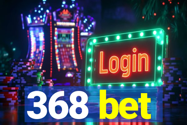 368 bet