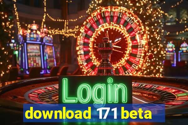 download 171 beta