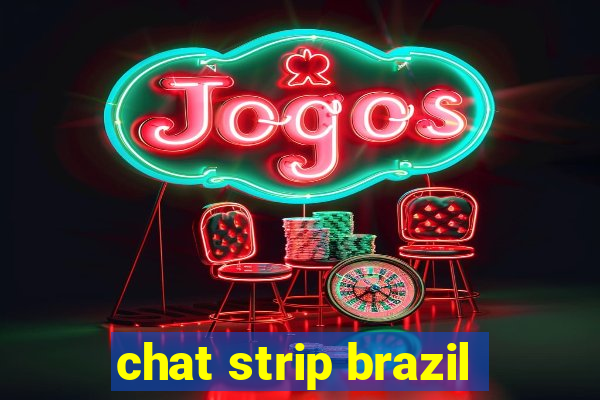 chat strip brazil