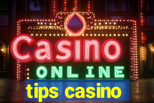 tips casino