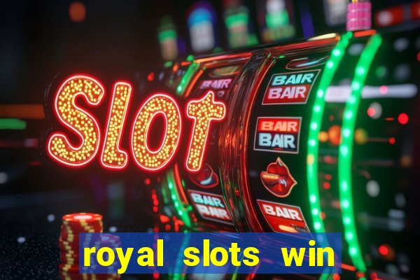 royal slots win real money