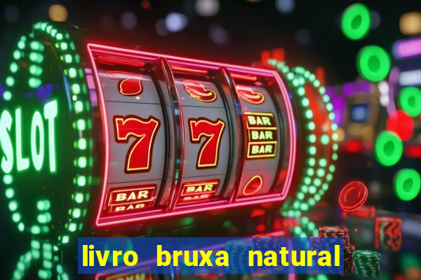 livro bruxa natural pdf gratis