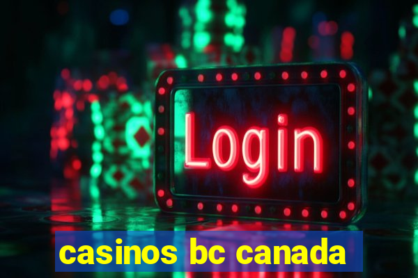 casinos bc canada