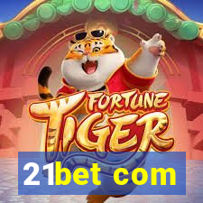 21bet com