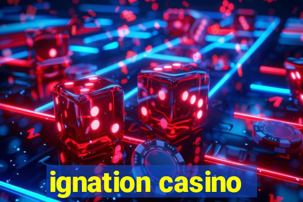 ignation casino