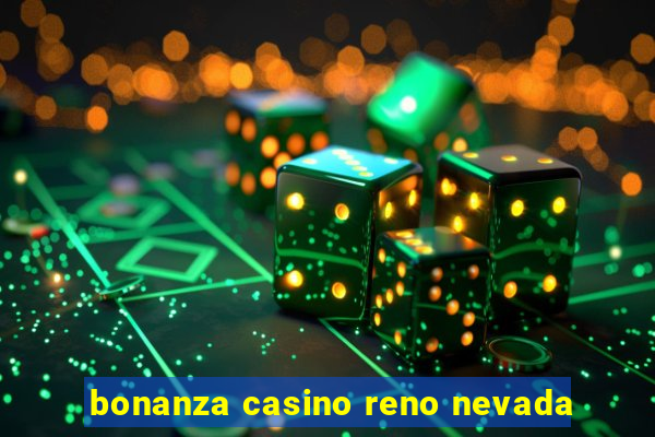 bonanza casino reno nevada