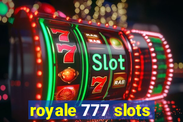 royale 777 slots