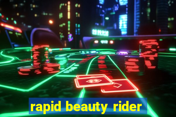 rapid beauty rider