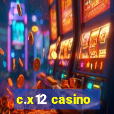 c.x12 casino