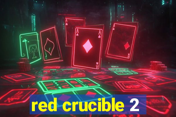 red crucible 2