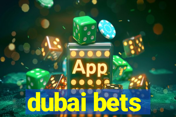 dubai bets