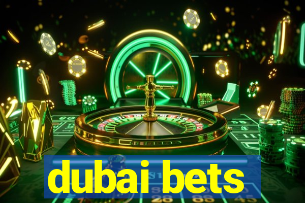 dubai bets