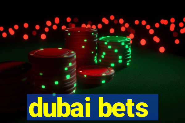 dubai bets