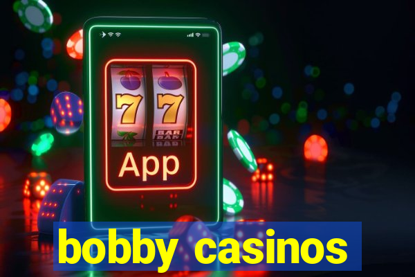 bobby casinos