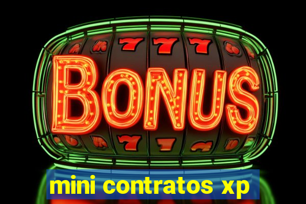 mini contratos xp