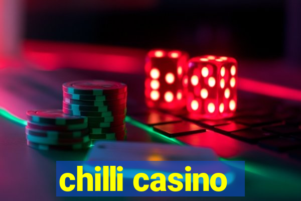 chilli casino