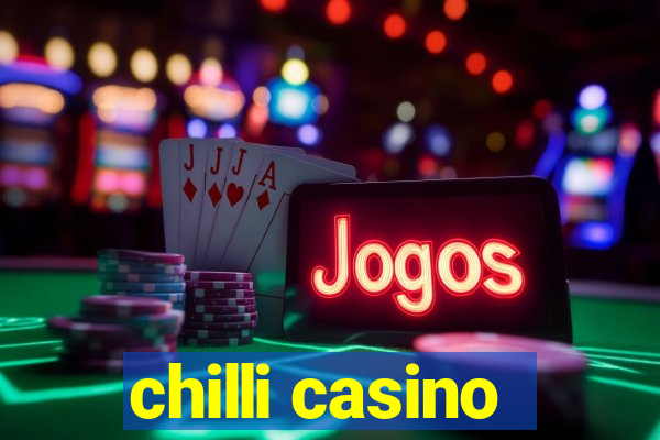 chilli casino