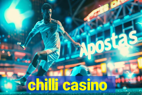 chilli casino