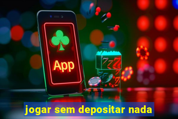 jogar sem depositar nada