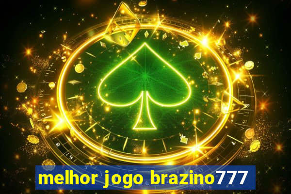 melhor jogo brazino777