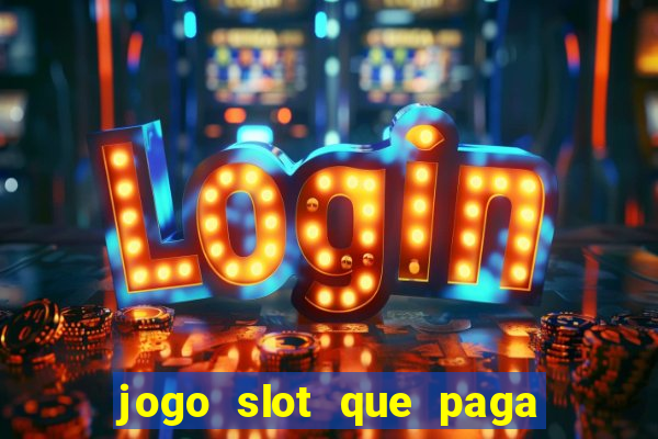 jogo slot que paga de verdade