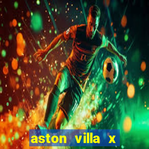 aston villa x liverpool palpites