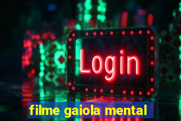 filme gaiola mental