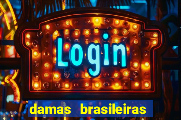 damas brasileiras jogar online