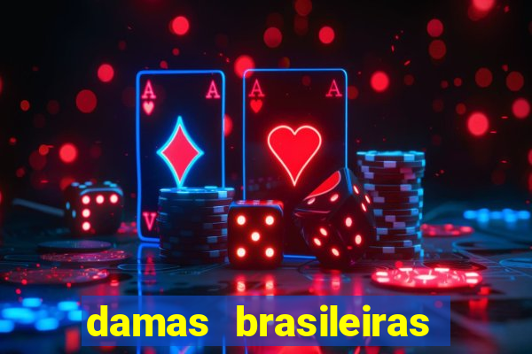 damas brasileiras jogar online