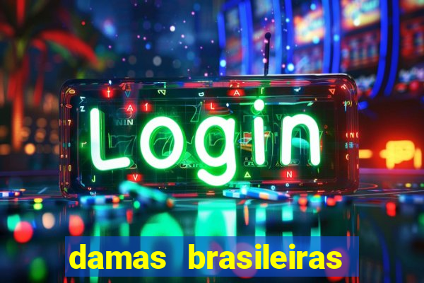 damas brasileiras jogar online