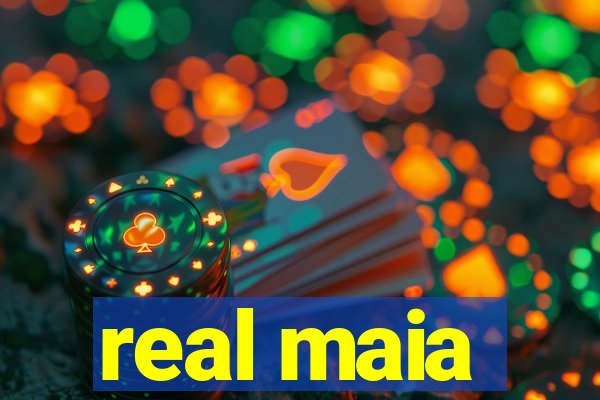 real maia