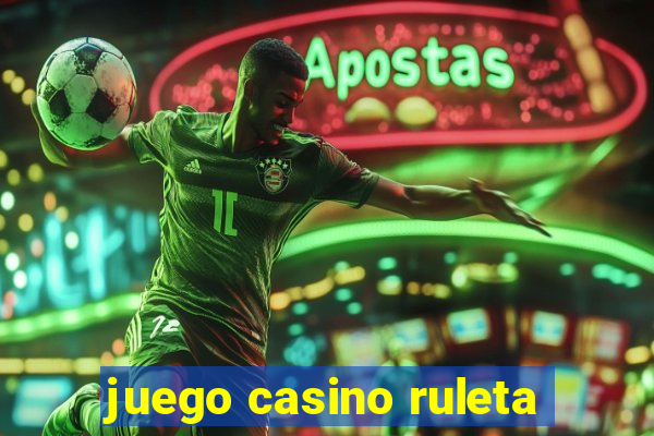 juego casino ruleta