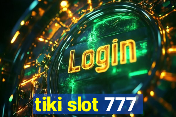 tiki slot 777