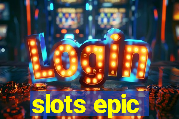 slots epic