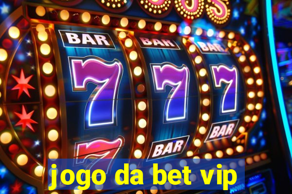 jogo da bet vip