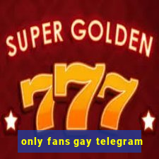 only fans gay telegram