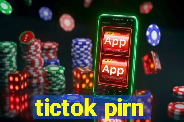 tictok pirn