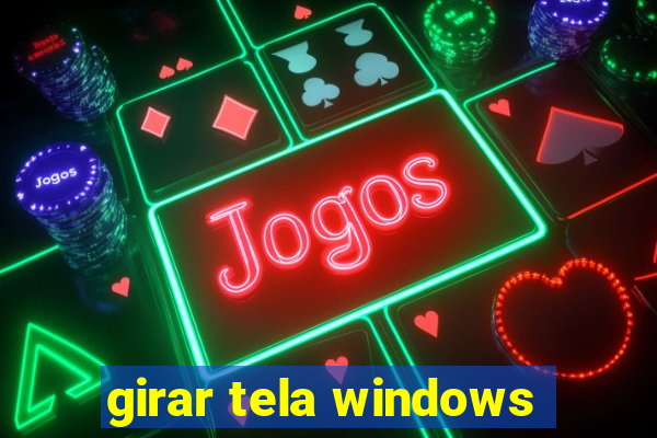 girar tela windows