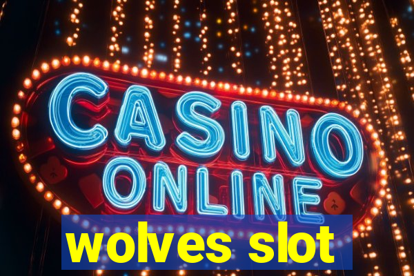 wolves slot