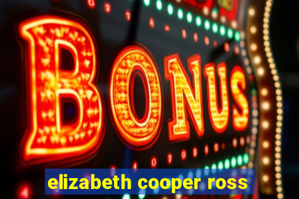 elizabeth cooper ross