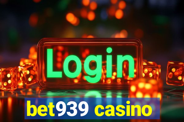 bet939 casino